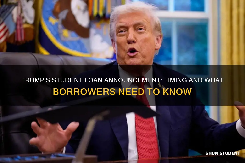 when will trump announce student loan