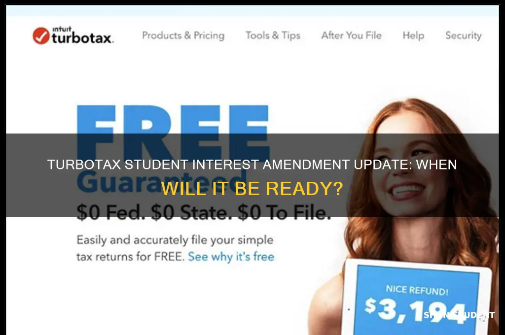 when will turbo tax have the student interest amendment ready