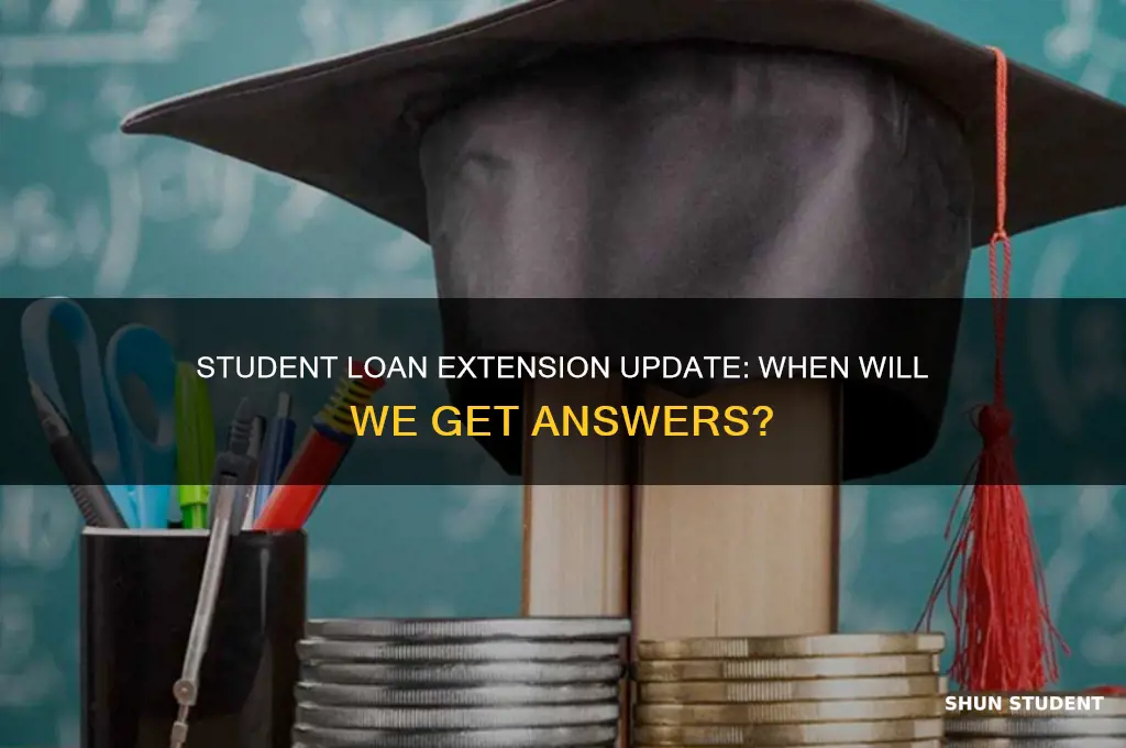 when will we know about student loan extension