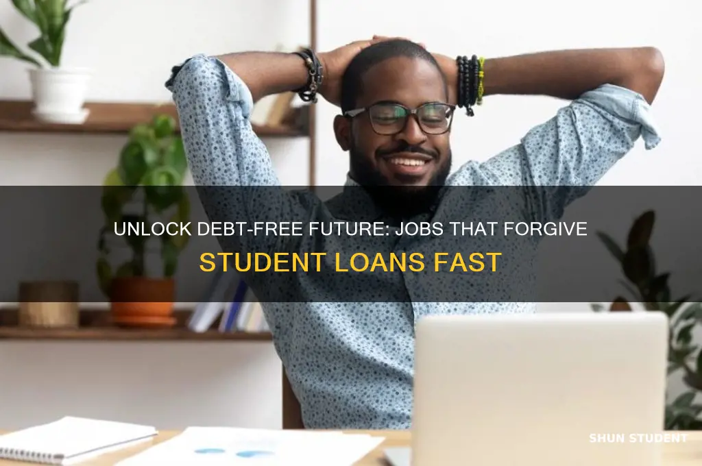where can i work to get my student loans forgiven