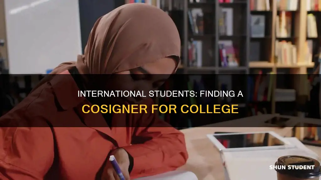 where can international student finds cosigner for college