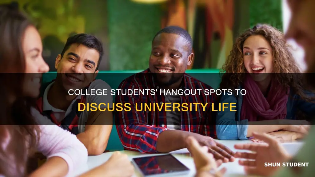 where do college student talk about university