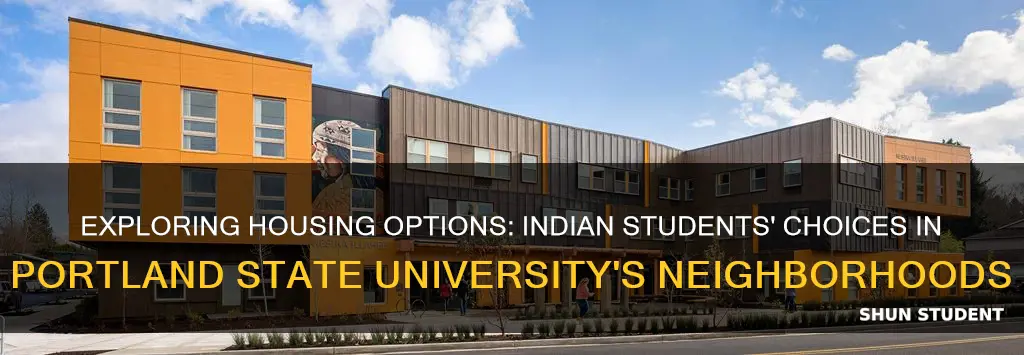 where do indian students of portland state university live