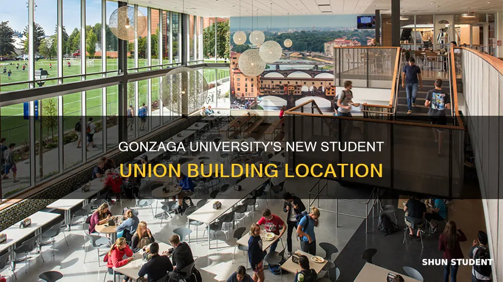 where is the new student union building at gonzaga university