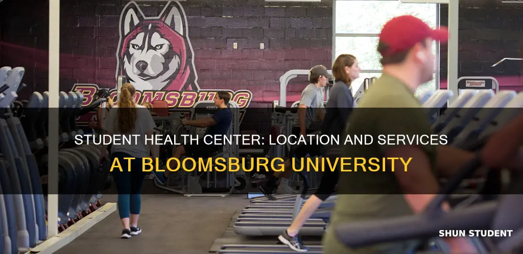 where is the student health center located at bloomsburg university