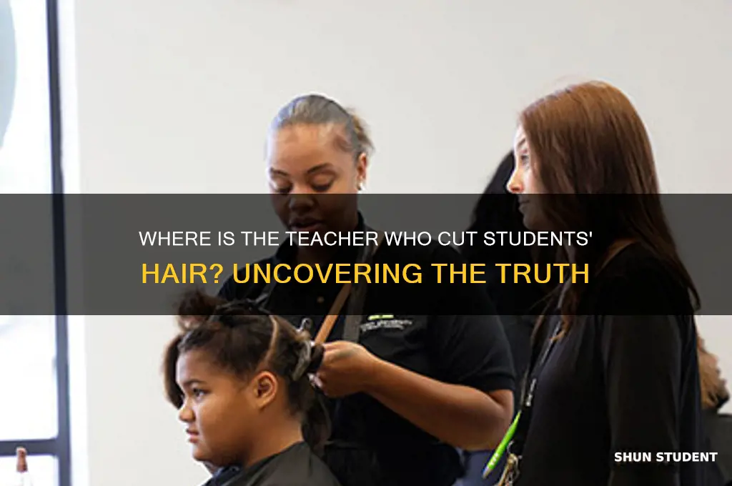 where is the teacher who cut students hair