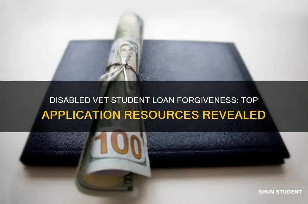 where to apply for disabled vet student loan forgiveness