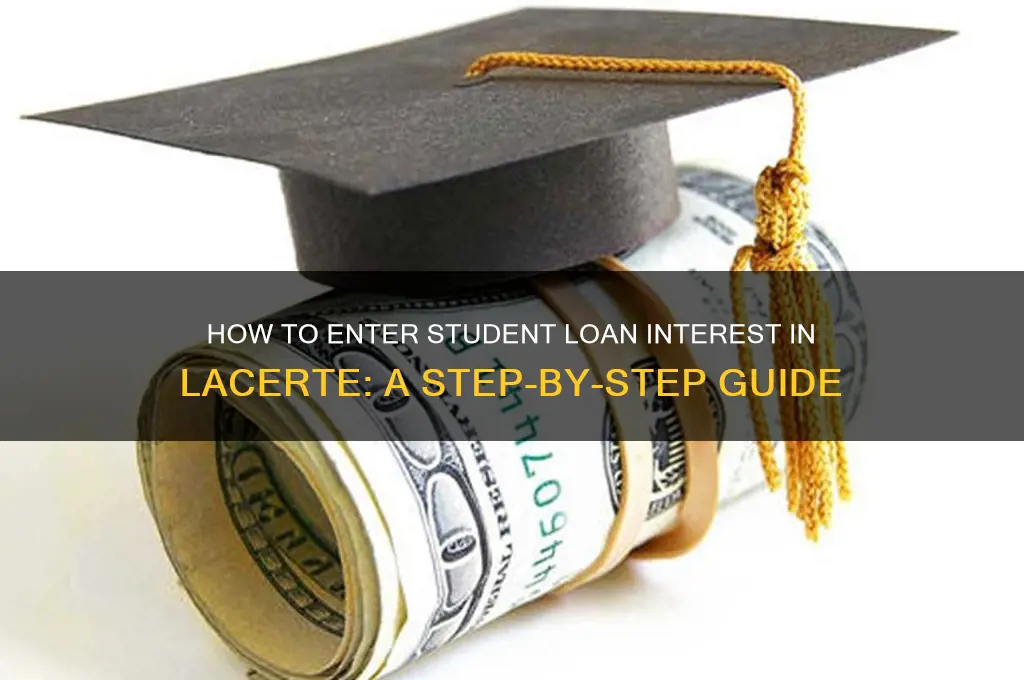 where to enter student loan interest in lacerte