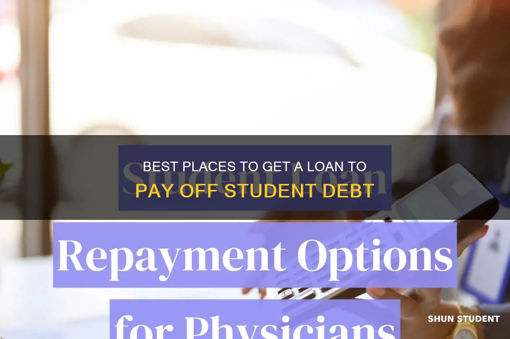 where to get a loan to pay off student loans