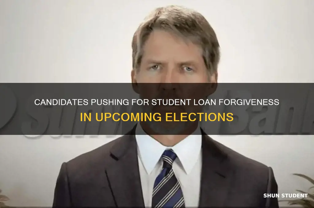 which candidates are running on student loan forgiveness