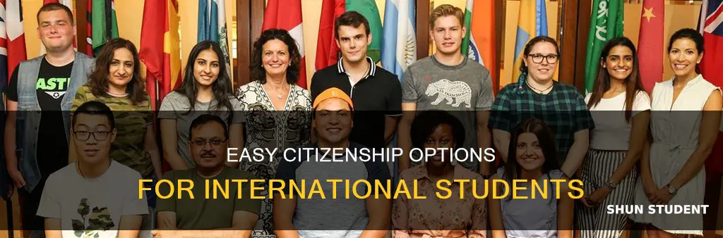 which country gives citizenship easily for international students