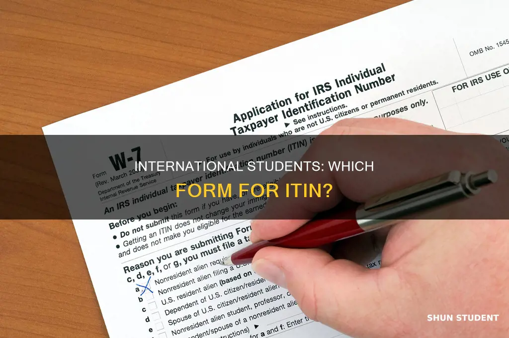 which form do international students need for itin