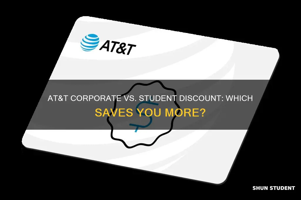 which is better at&t corporate discount or student