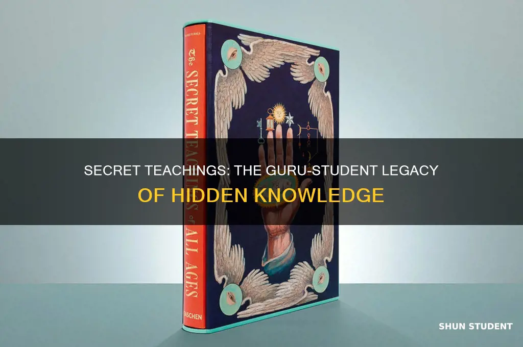which passes its teachings secretly from guru to student