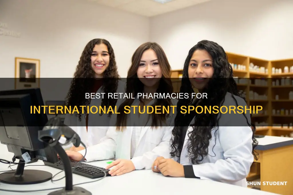 which retail pharmacy can sponsor for international students