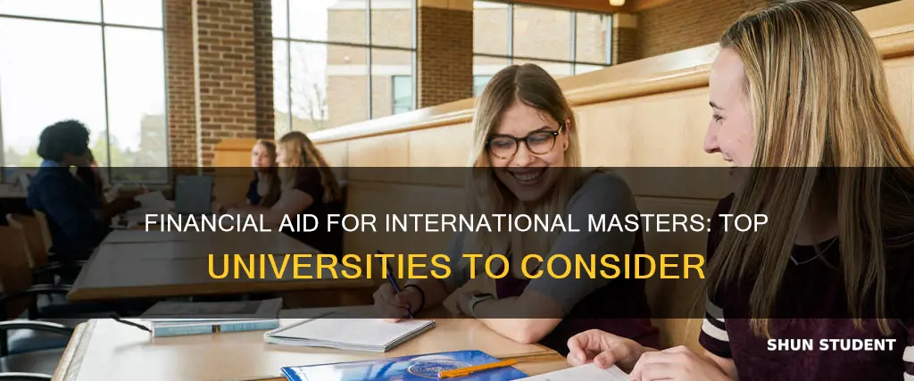 which universities give financial aid to international masters students