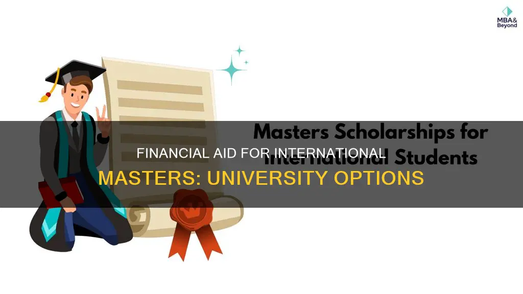 which universities give financial aid to international masters students