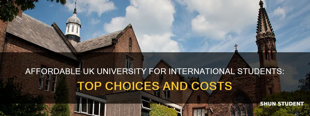 which university in uk is the cheapest for international students