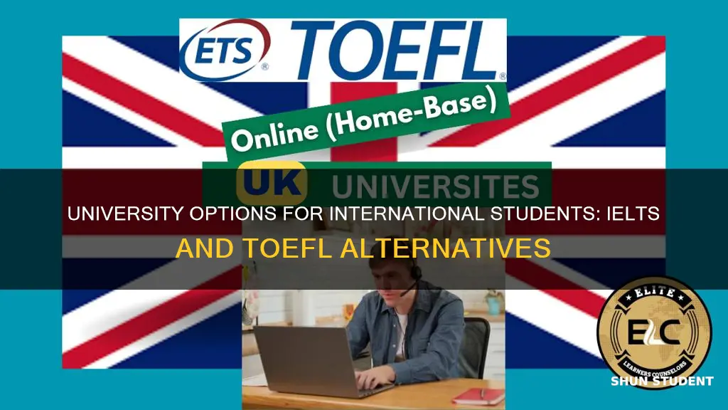 which university take students withour ielts and toefl international student