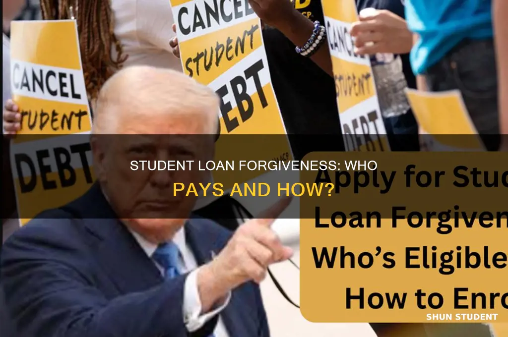 who actually pays for student loan forgiveness