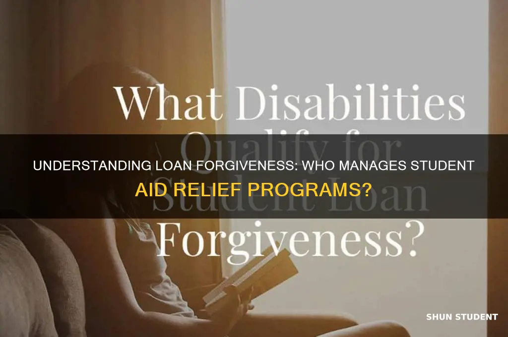 who administers loan forgiveness for student aid