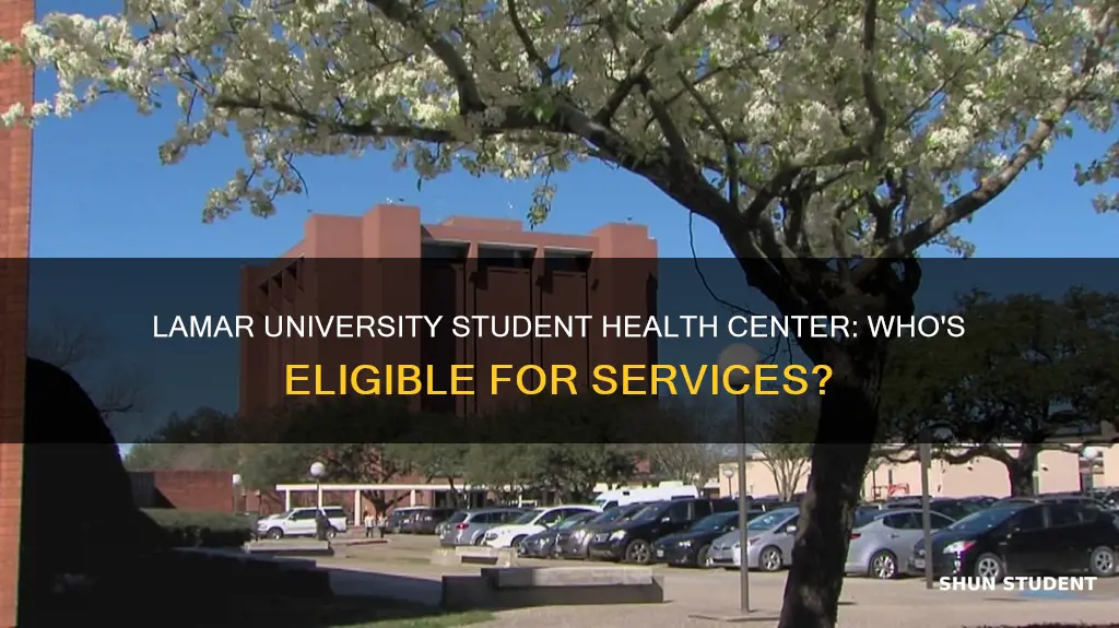 who can use lamar university student health center