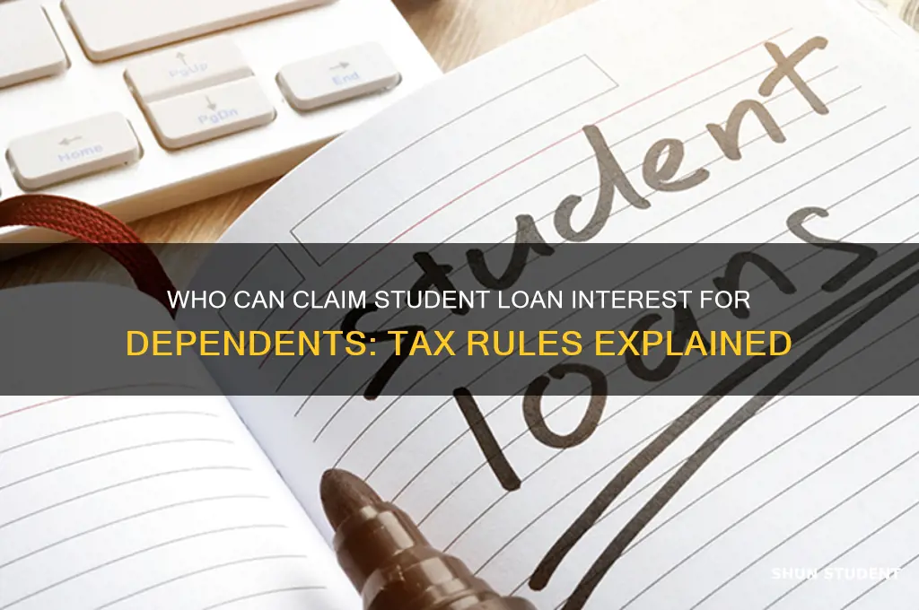 who claims student loan interest for a dependent