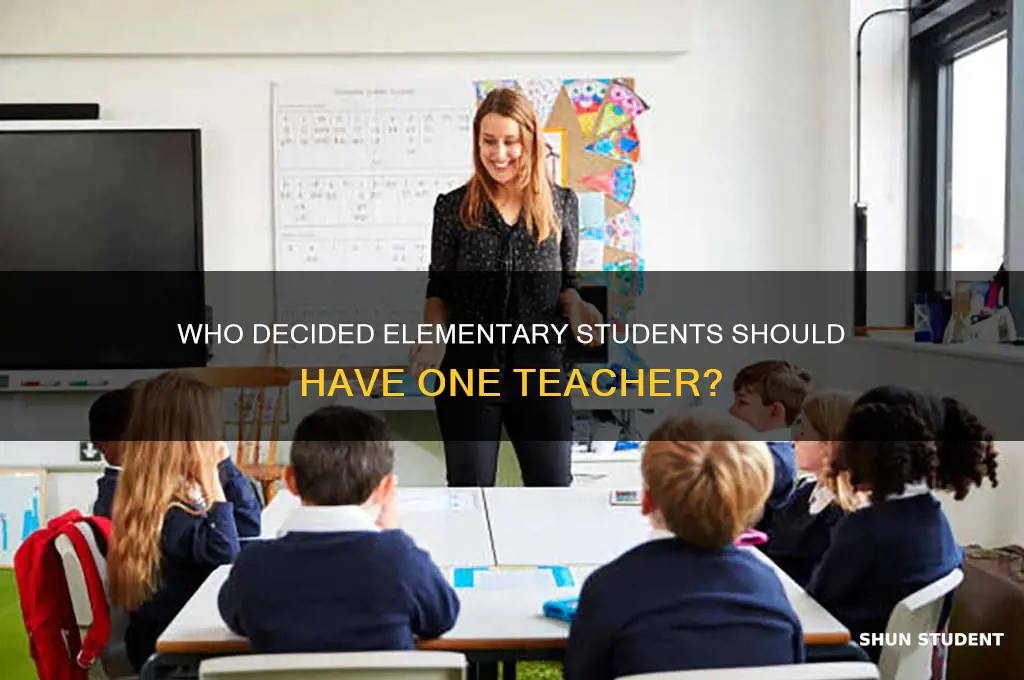 who decided elementary students one teacher