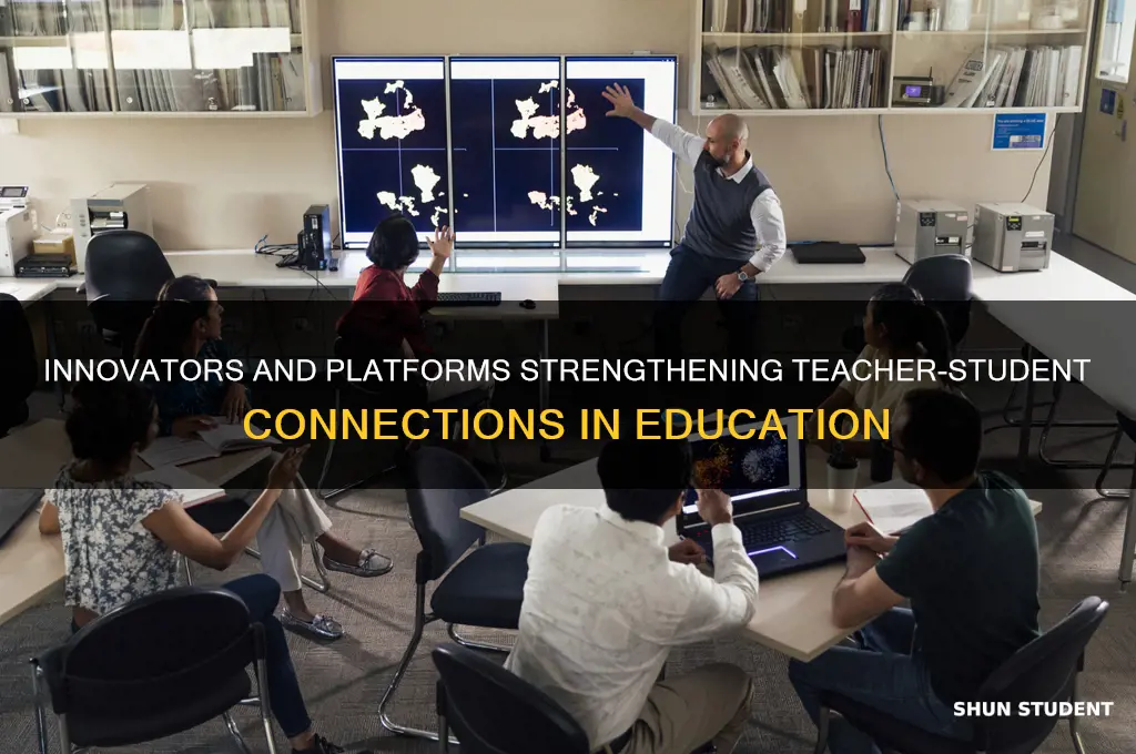 who has helped with teacher student connections
