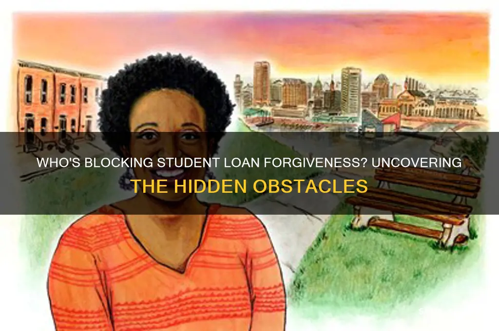 who is blocking student loan forgiveness