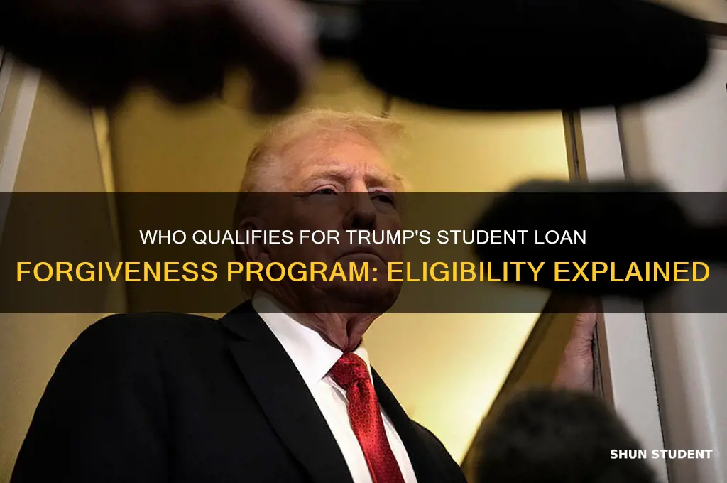 who is eligible for president trump student loan forgiveness