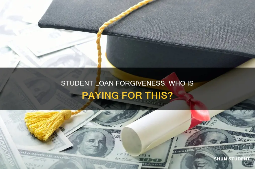 who is paying for the student loan forgiveness