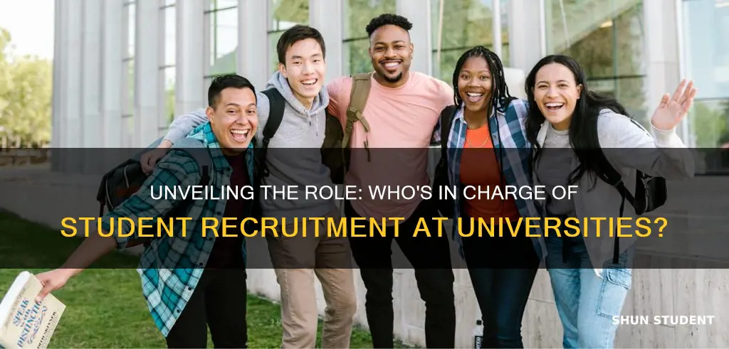 who is responsible for student recruitment at university