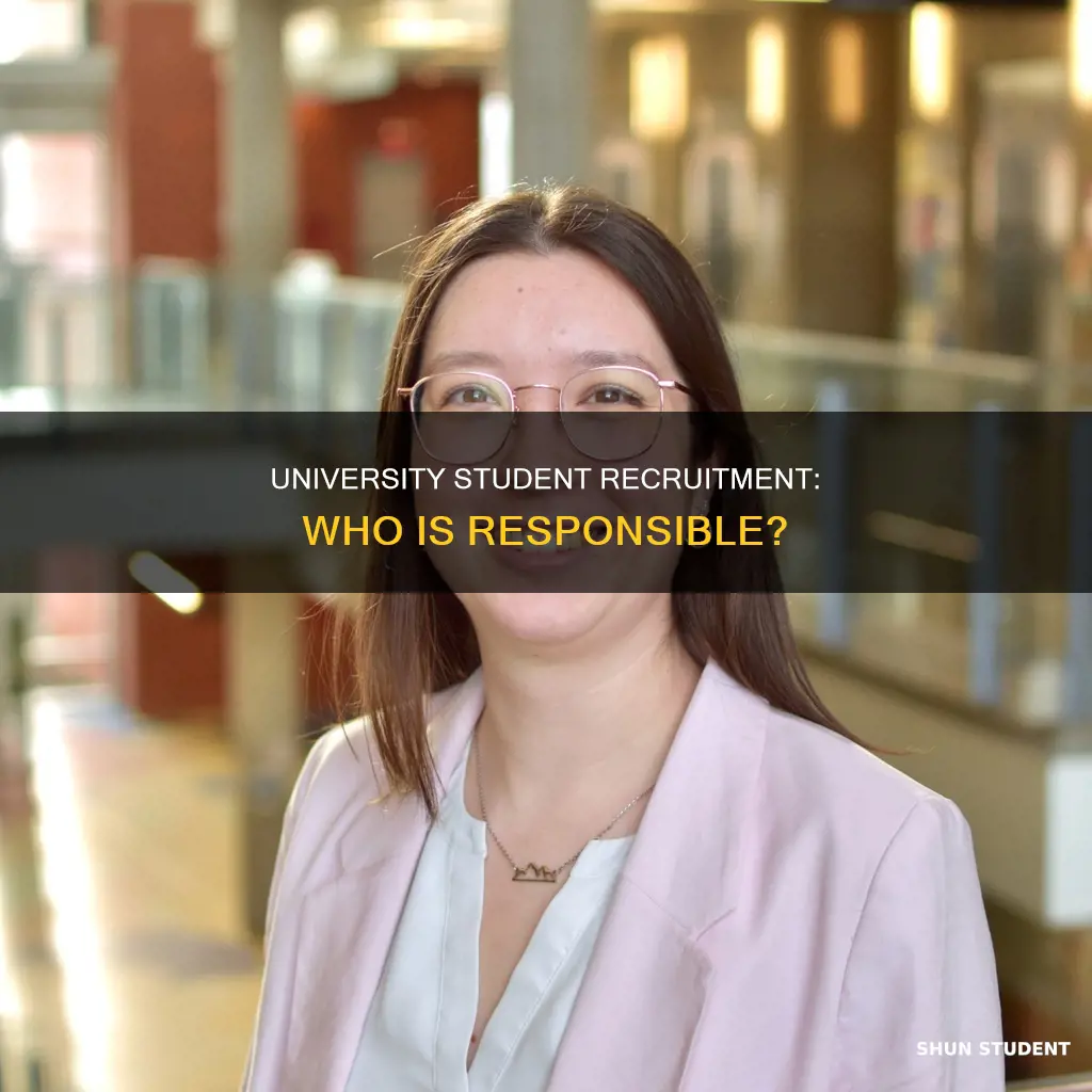 who is responsible for student recruitment at university