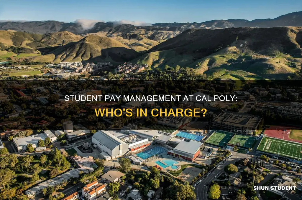 who manages student pay at cal poly