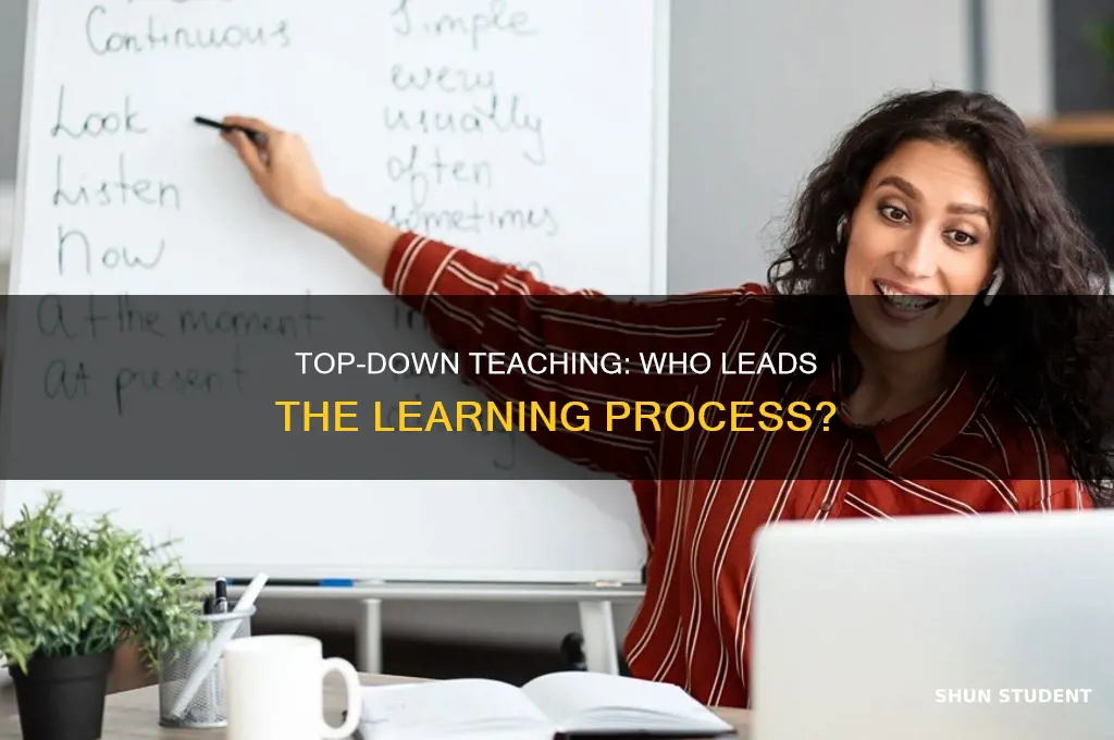 who teaches top down teacher or student