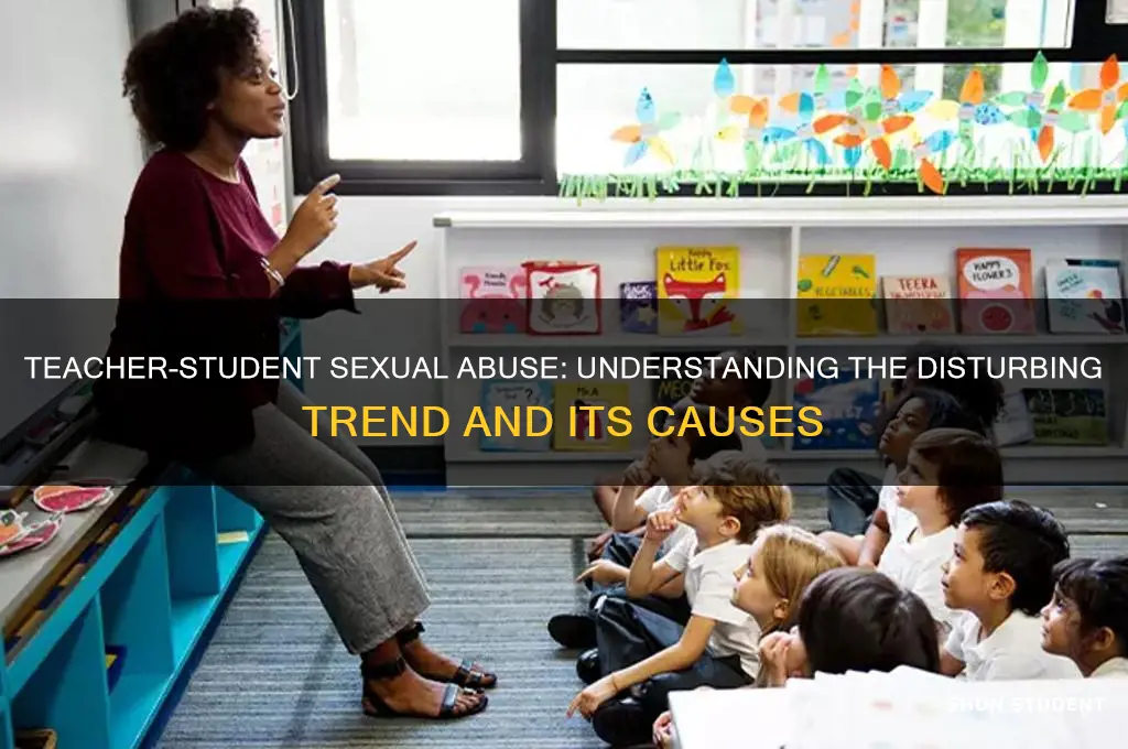why are so many teacher having sex with student