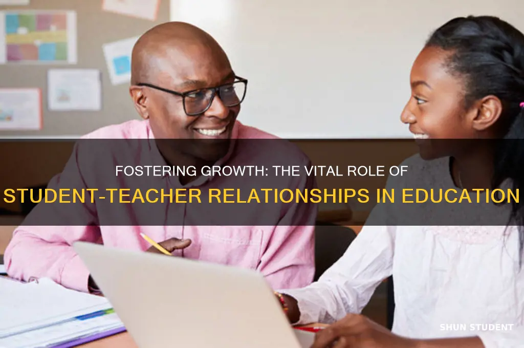 why are student teacher relationships important