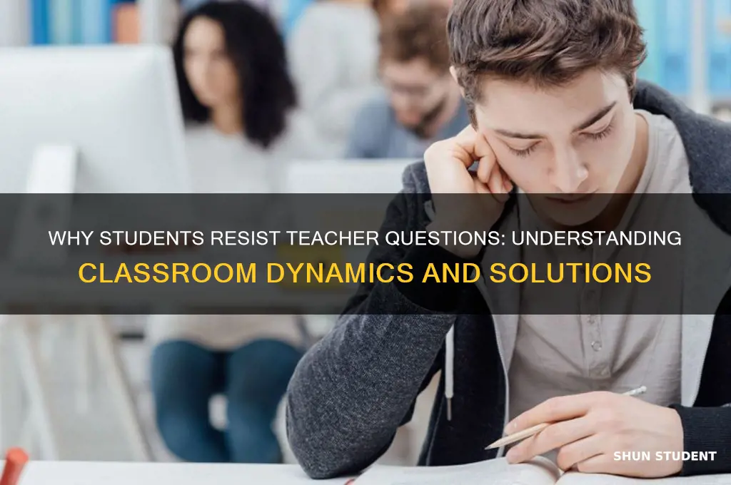 why are students bad to teacher questions