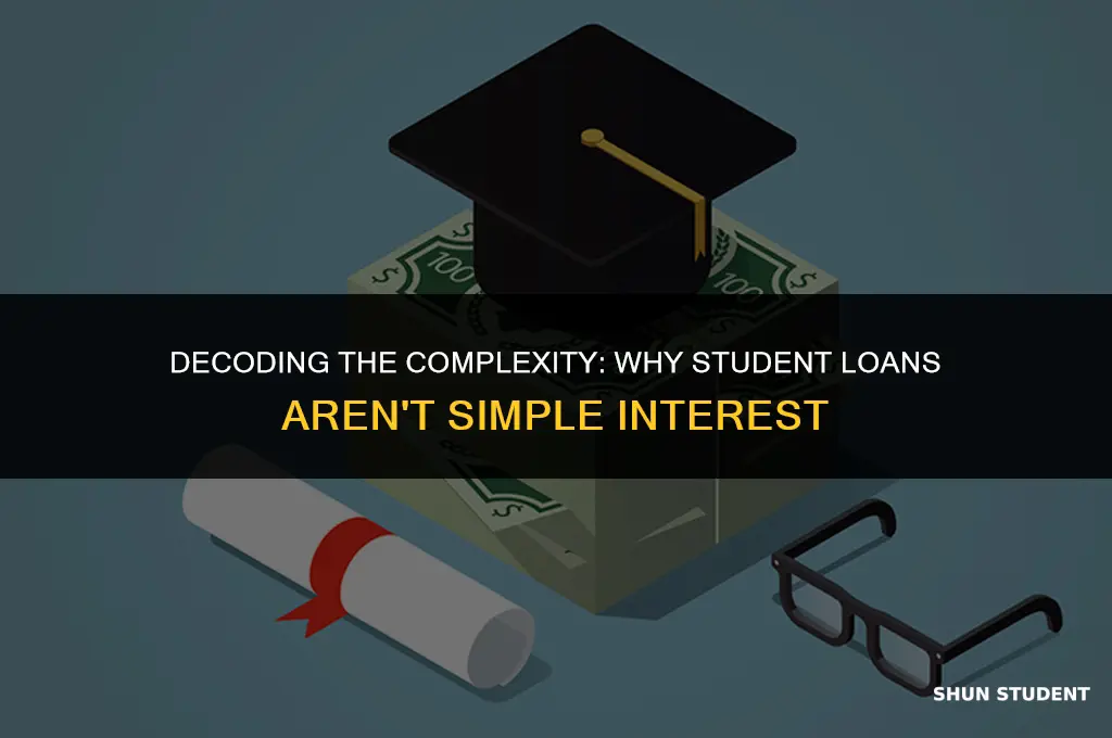 why aren t student loans simple interest