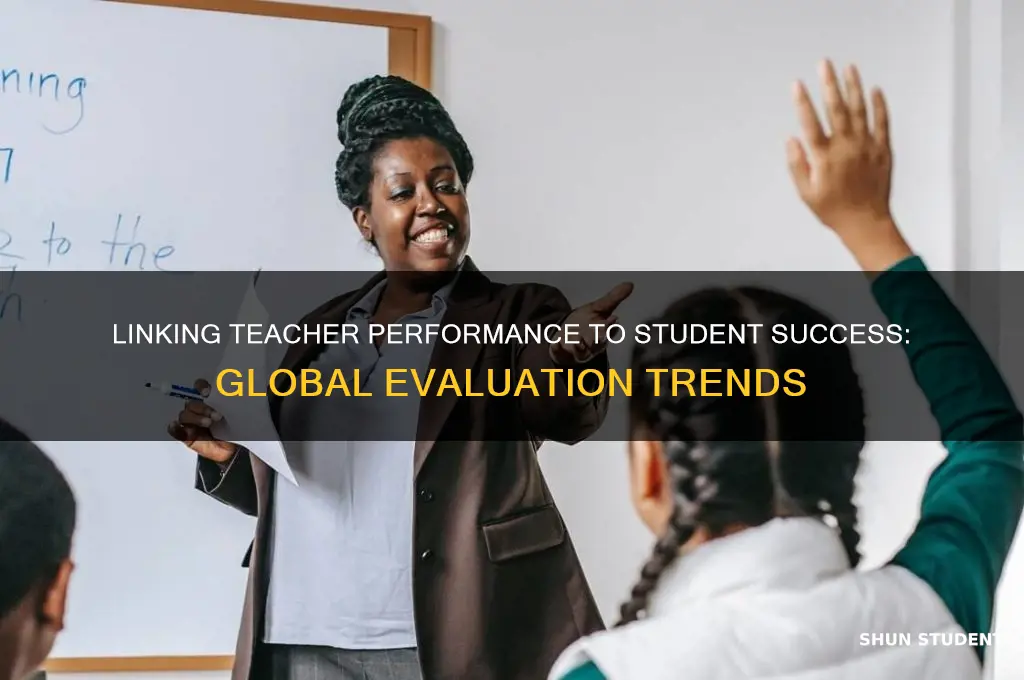 why countries choose teacher evaluation based on student achievement