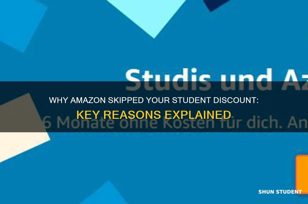 why did amazon not give me student discount