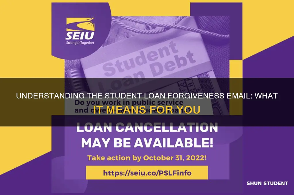 why did i get an email about student loan forgiveness