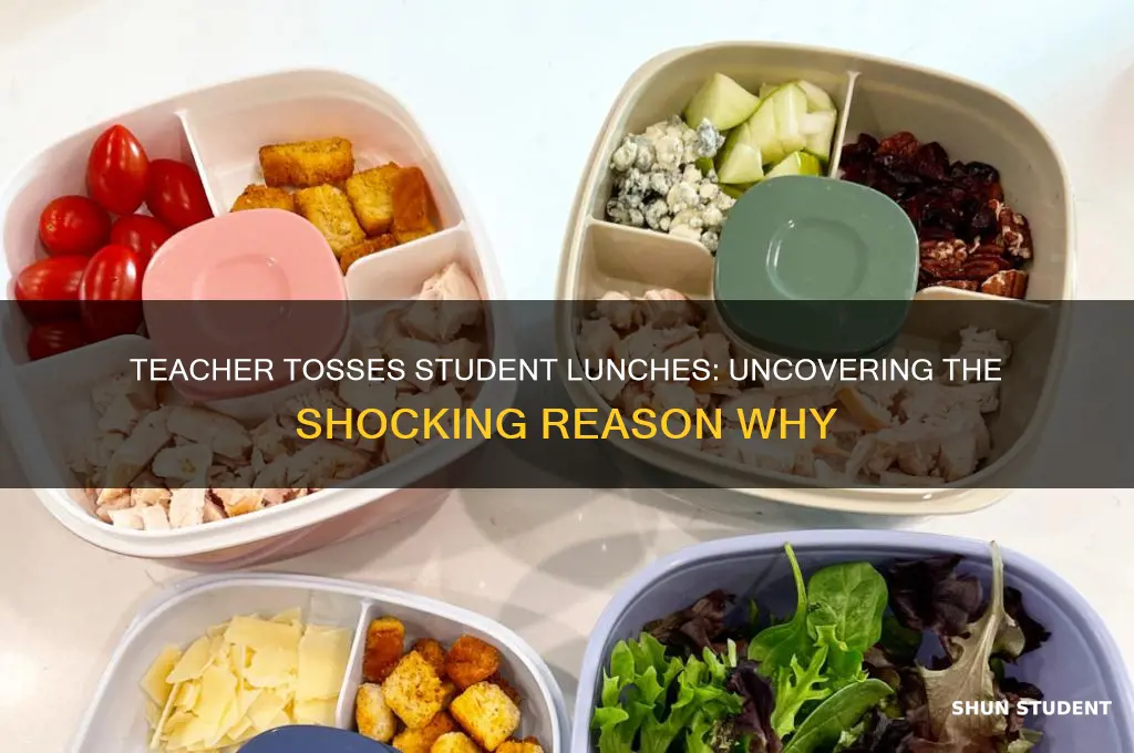 why did teacher keep throwing away students lunch