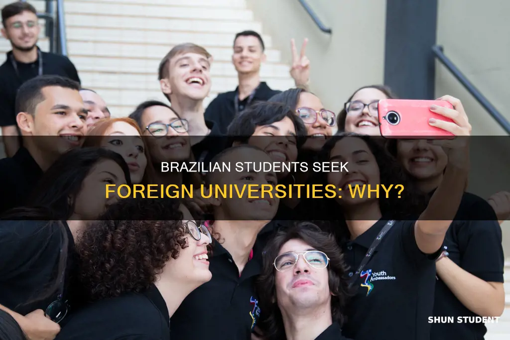 why do brazilians student look for foreign universities