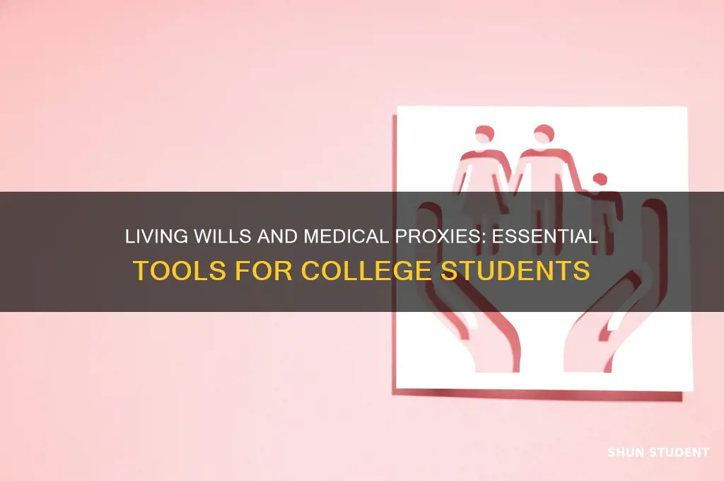 why do college students need living wills and medical proxies
