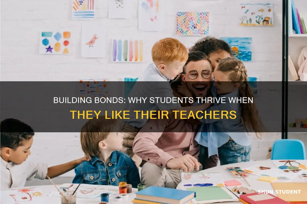 why do students have to like their teacher