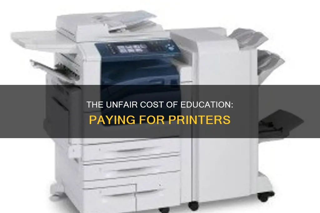 why do students have to pay for printers