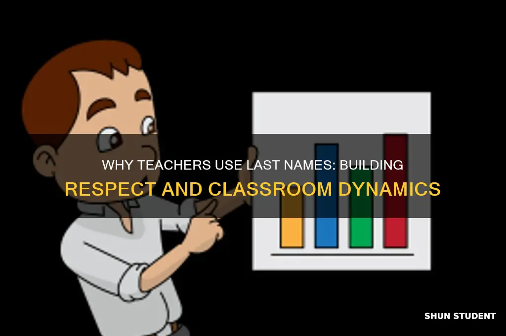 why do teacher call a student by it last name