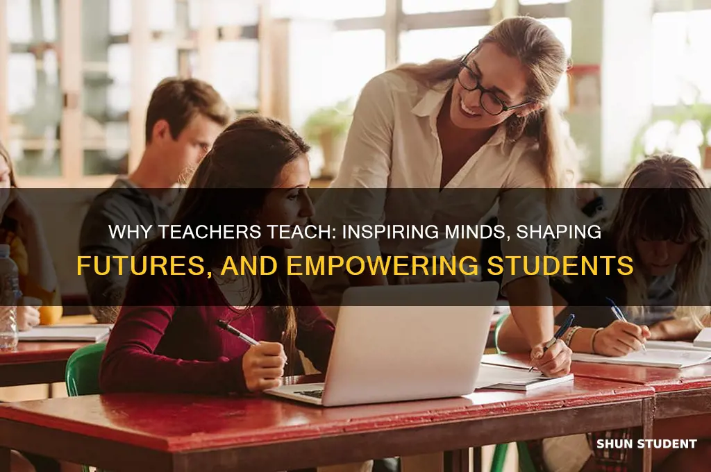 why do teachers teach students